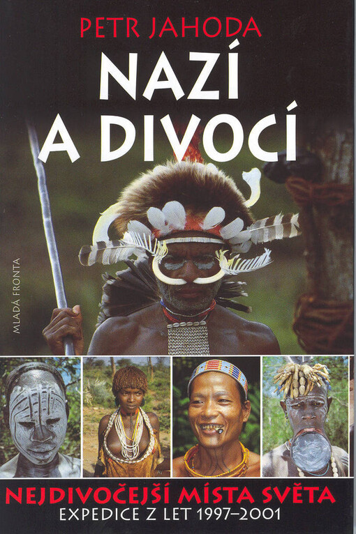 Nazí a divocí: nejdivočejší místa světa : expedice z let 1997-2001