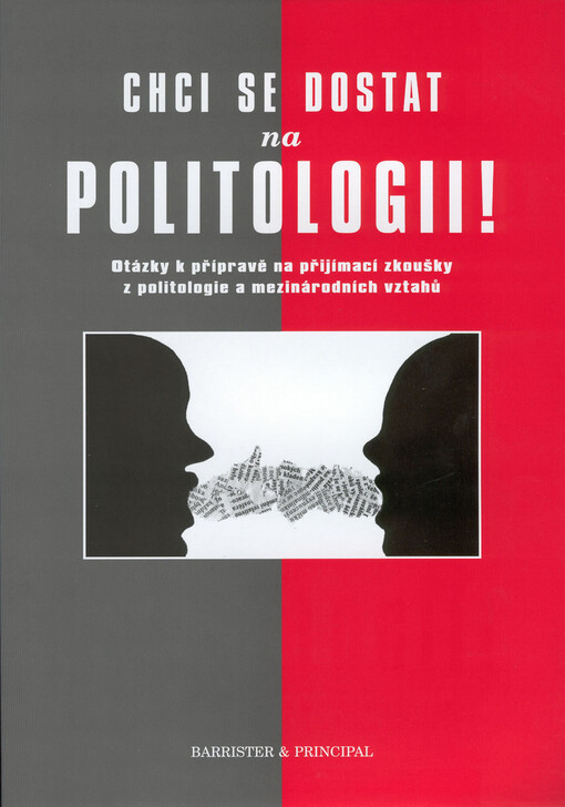 Chci se dostat na politologii! : otázky k přípravě na přijímací zkoušky z politologie a mezinárodních vztahů