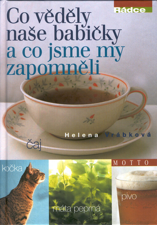 Co věděly naše babičky a co jsme my zapomněli.