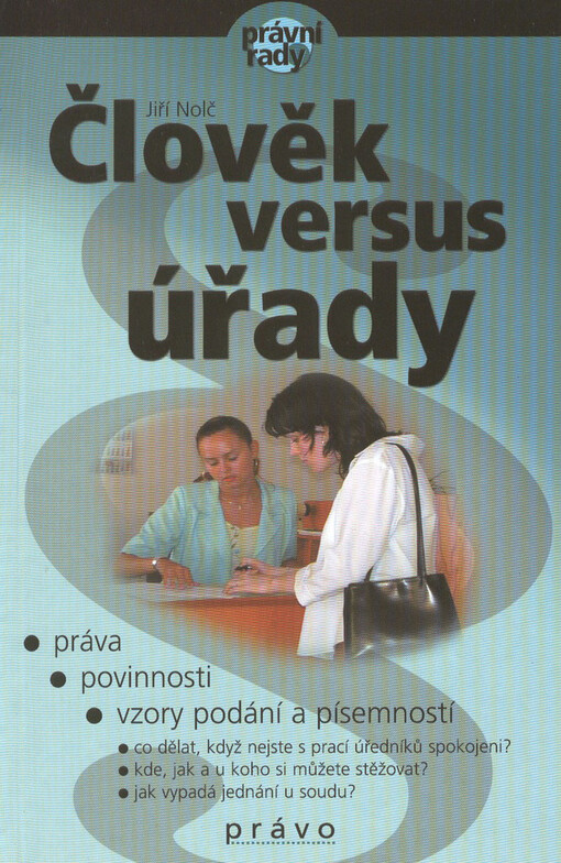 Člověk versus úřady: práva, povinnosti, vzory podání a písemností
