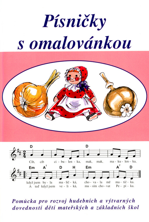 Písničky s omalovánkoupomůcka pro rozvoj hudebních a výtvarných dovedností dětí mateřských a základních šol /