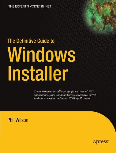 The Definitive Guide to Windows Installer (Expert's Voice in Net)