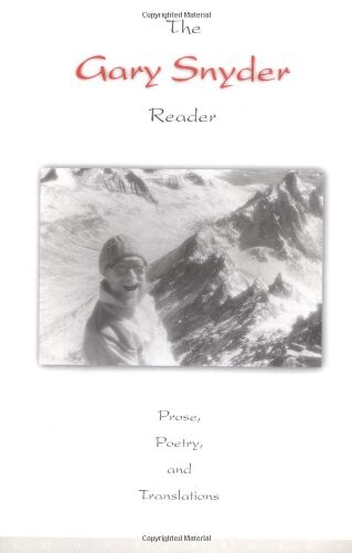 The Gary Snyder Reader: Prose, Poetry, and Translations