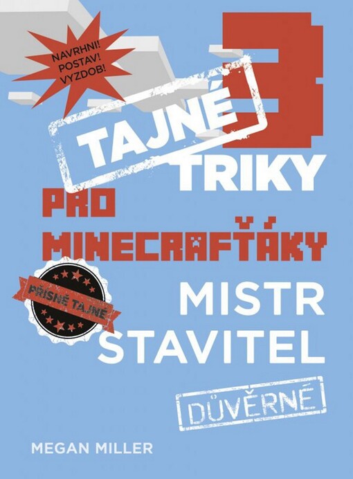 Tajné triky pro Minecrafťáky: Mistr stavitel