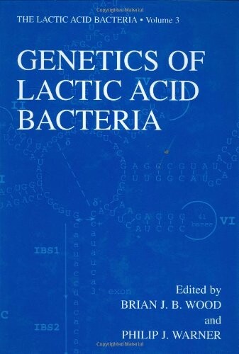 Genetics of Lactic Acid Bacteria (The Lactic Acid Bacteria)
