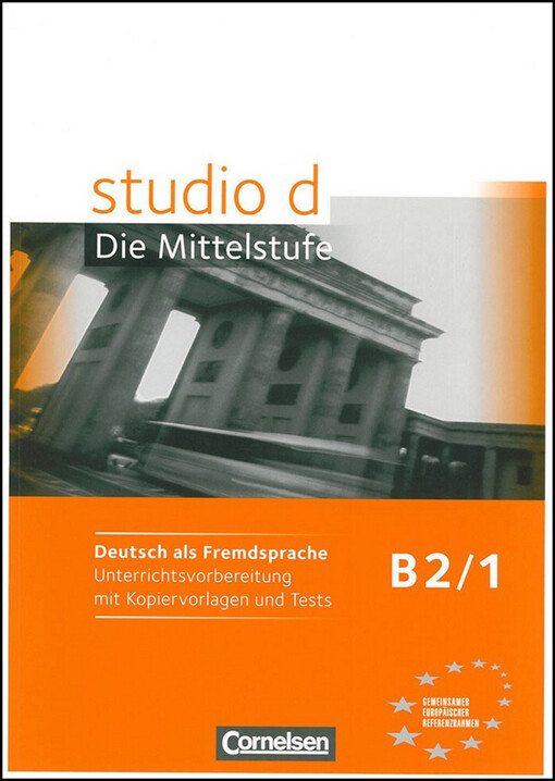 Studio d B 2/1:Die Mittelstufe : Deutsch als Fremdsprache : Unterrichtsvorbereitung mit Kopiervorlagen und Tests
