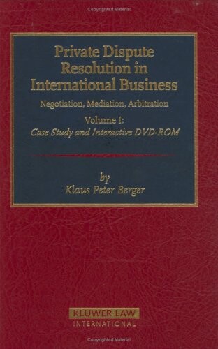 Private dispute resolution in international business : negotiation, mediation, arbitration. Volume II, Handbook