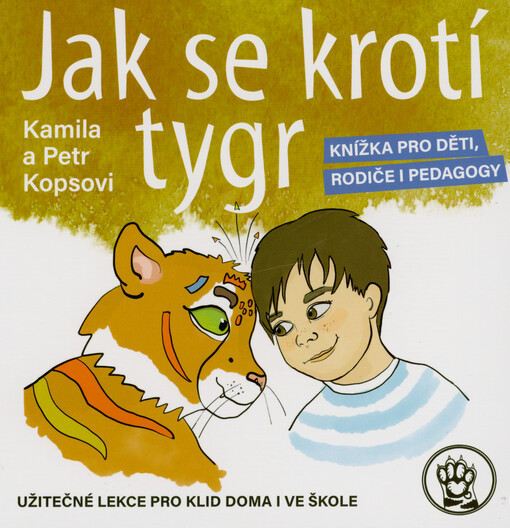 Jak se krotí tygr : knížka pro děti, rodiče i pedagogy