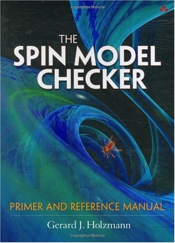 The SPIN Model Checker: Primer and Reference Manual