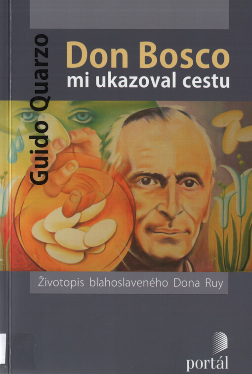 Don Bosco mi ukazoval cestu : životopis blahoslaveného Dona Ruy