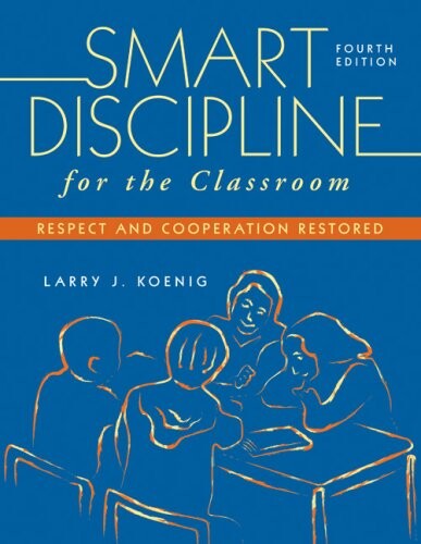 Smart discipline for the classroom : respect and cooperation restored