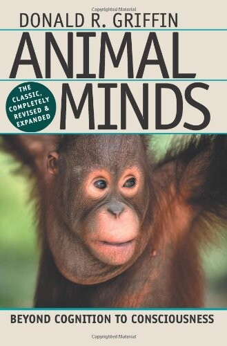 Animal Minds: Beyond Cognition to Consciousness