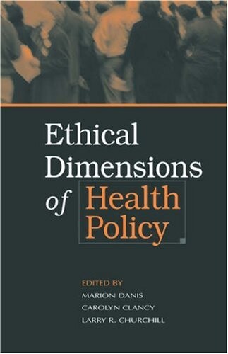 Ethical Dimensions of Health Policy