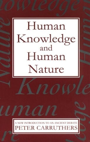 Human Knowledge and Human Nature: A New Introduction to an Ancient Debate