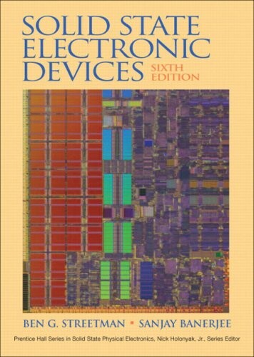 Solid State Electronic Devices (6th Edition)