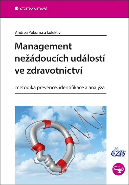 Management nežádoucích událostí ve zdravotnictví | Pokorná Andrea, Dolanová Dana, Štrombachová Veronika, Búřilová Petra, Kučerová Jana, Mužík Jan - e-kniha