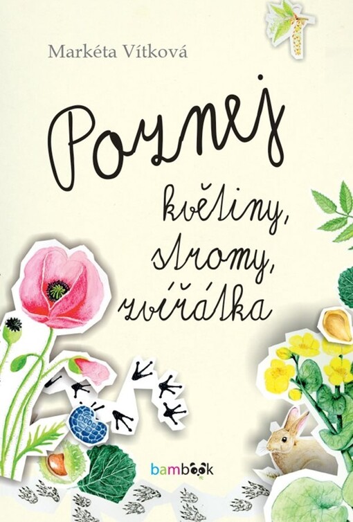 Poznej květiny, stromy, zvířátka | Vítková Markéta