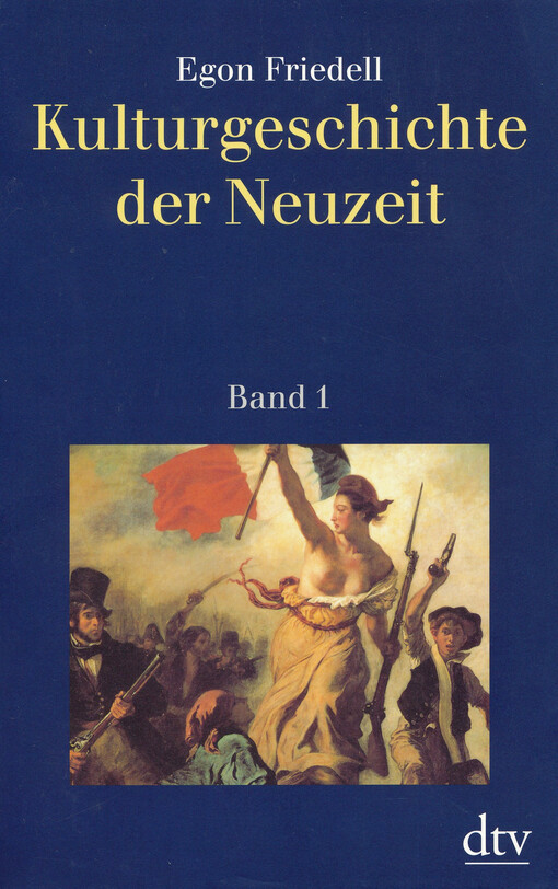 Kulturgeschichte der Neuzeit : die Krisis der europäische Seele von der schwarzen Pest bis zum Ersten Weltkrieg. Band 1