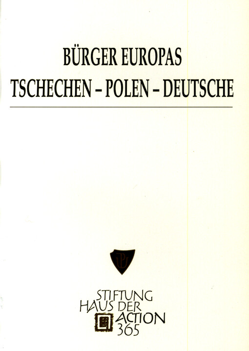 Bürger Europas : Tschechen, Polen, Deutsche : Erträge eines trinationalen Europaprojekts