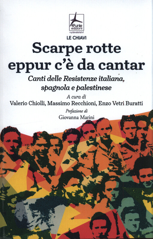 Scarpe rotte eppur c'e da cantar : canti delle resistenze italiana, spagnola e palestinese