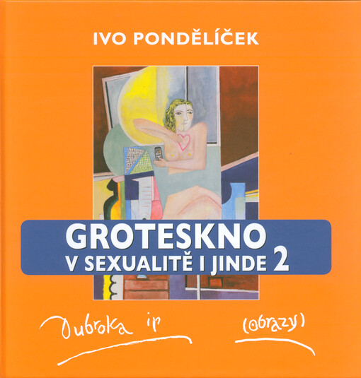 Groteskno v sexualitě i jinde 2 : Dubroka ip : (obrazy)