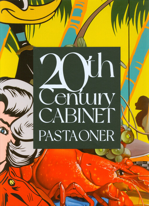 Pasta Oner : 20th century cabinet : 8.6.-25.7.2021, Villa Pellé