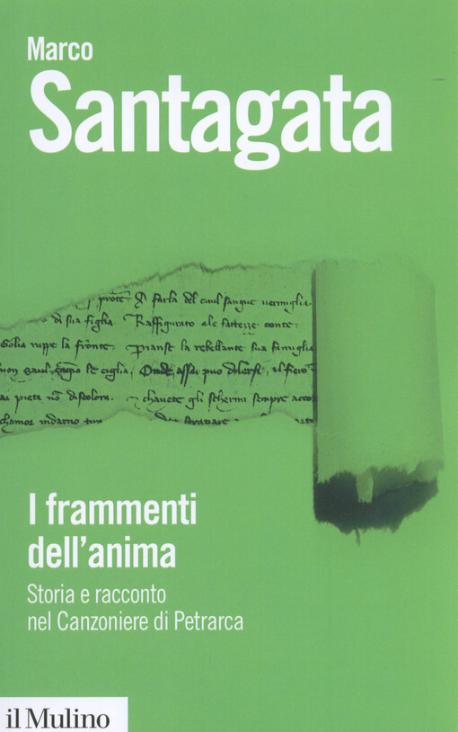 I frammenti dell'anima : storia e racconto nel Canzoniere di Petrarca