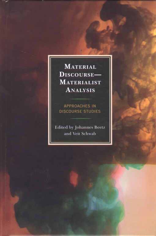 Material discourse--materialist analysis : approaches in discourse studies