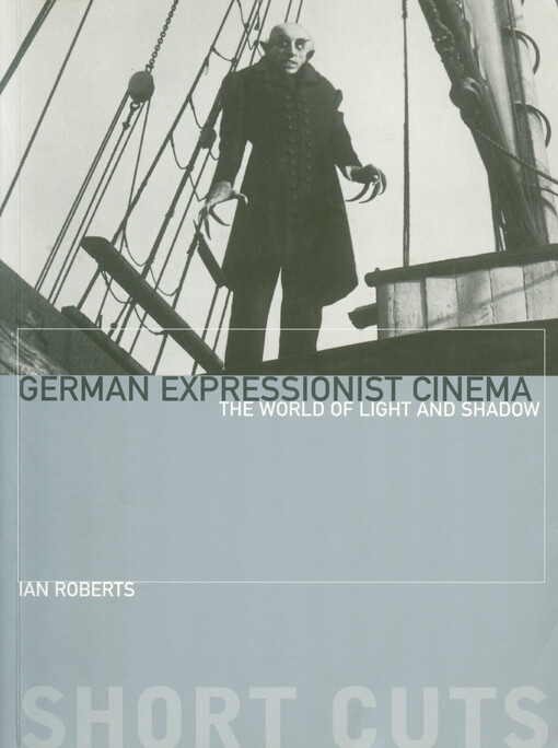 German expressionist cinema : the world of light and shadow