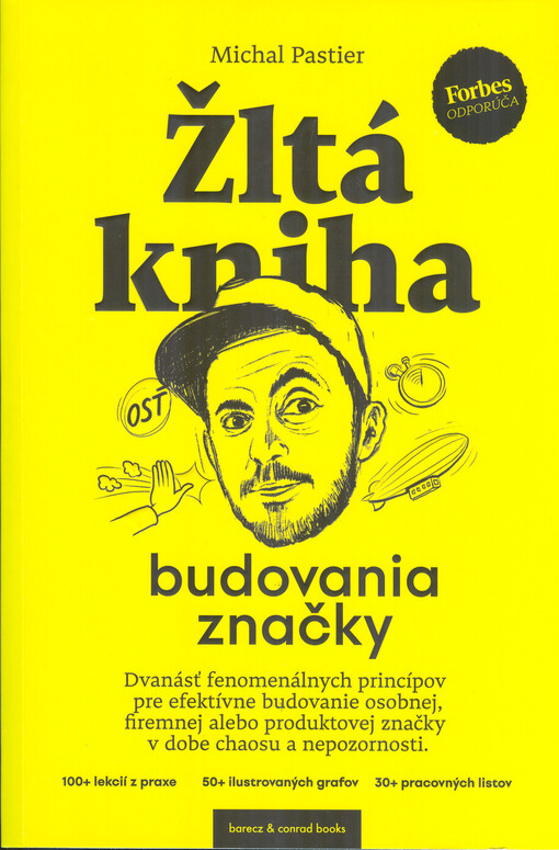 Žltá kniha budovania značky : dvanásť fenomenálnych princípov pre efektívne budovanie osobnej, firemnej alebo produktovej značky v dobe chaosu a nepozornosti