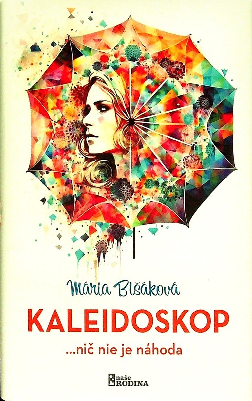 Kaleidoskop : ...nič nie je náhoda
