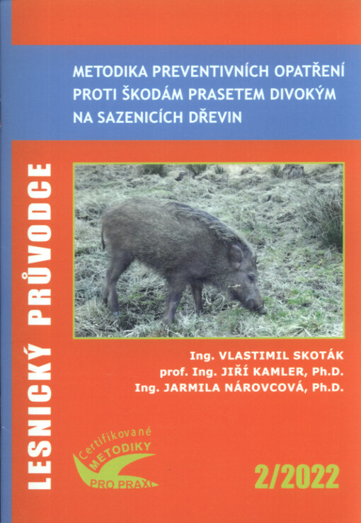 Metodika preventivních opatření proti škodám prasetem divokým na sazenicích dřevin : certifikovaná metodika