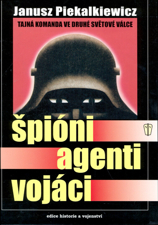 Špióni, agenti, vojáci: tajná komanda ve druhé světové válce
