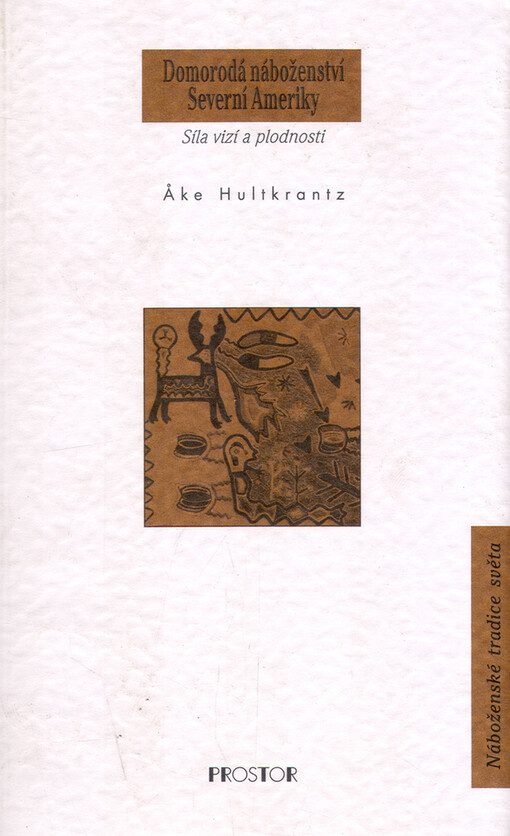 Domorodá náboženství Severní Ameriky : síla vizí a plodnosti