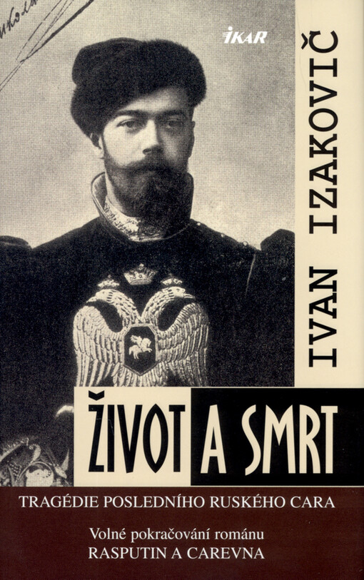 Život a smrt : tragédie posledního ruského cara