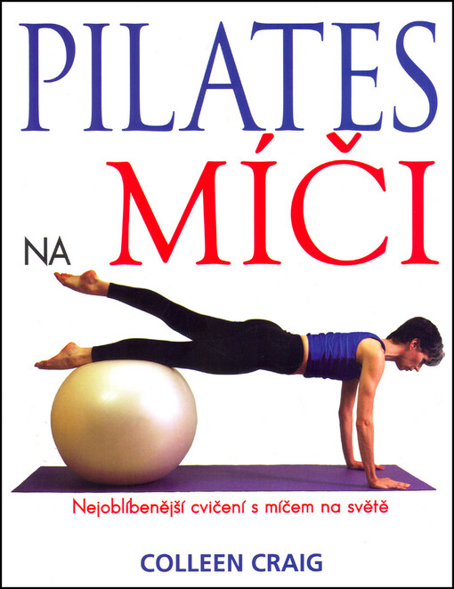 Pilates na míči: nejoblíbenější cvičení s míčem na světě