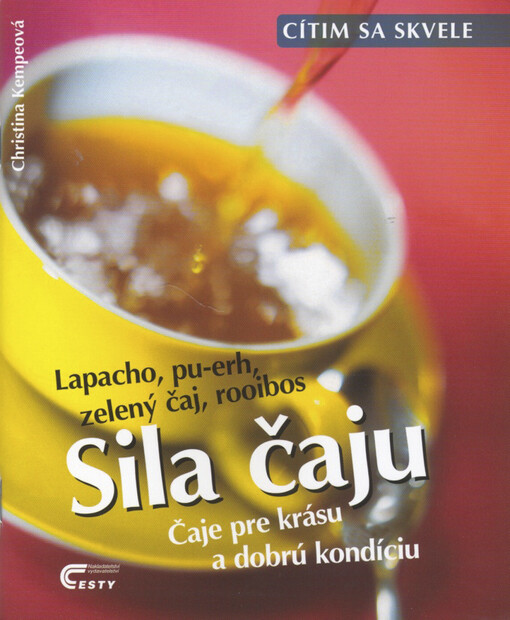 Sila čaju : čaje pre krásu a dobrú kondíciu