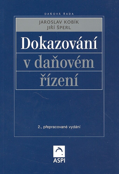 Dokazování v daňovém řízení - František Kobík, Jiří Šperl