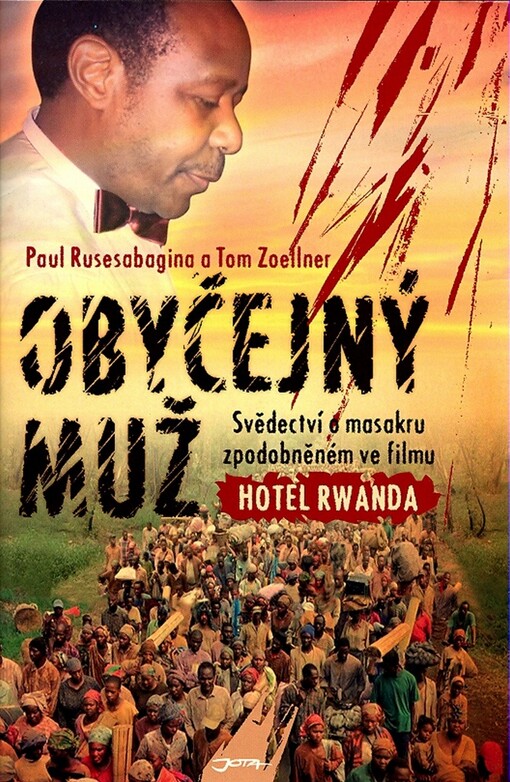 Obyčejný muž: svědectví o masakru zpodobněném ve filmu Hotel Rwanda