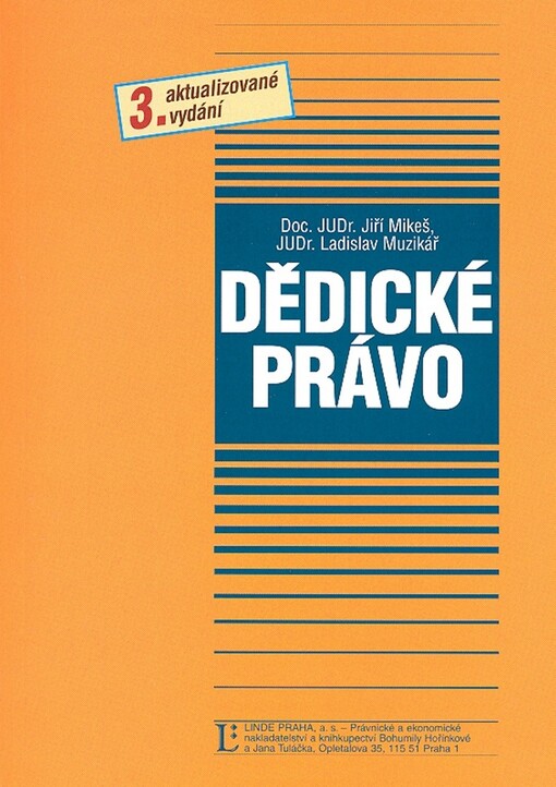 Dědické právo : praktická příručka : kompletní pohled na dědění z hlediska hmotněprávního i procesního.