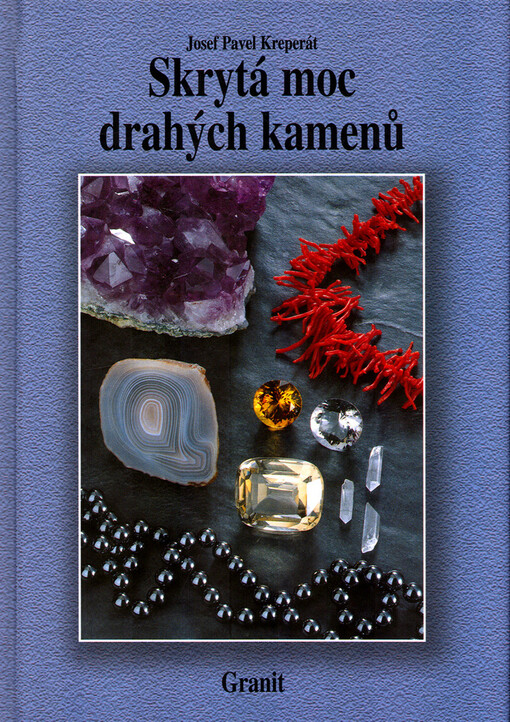 Skrytá moc drahých kamenů a jejich vliv na naše duševní a fyzické zdraví.