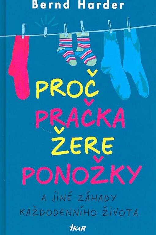 Proč pračka žere ponožky a jiné záhady každodenního života