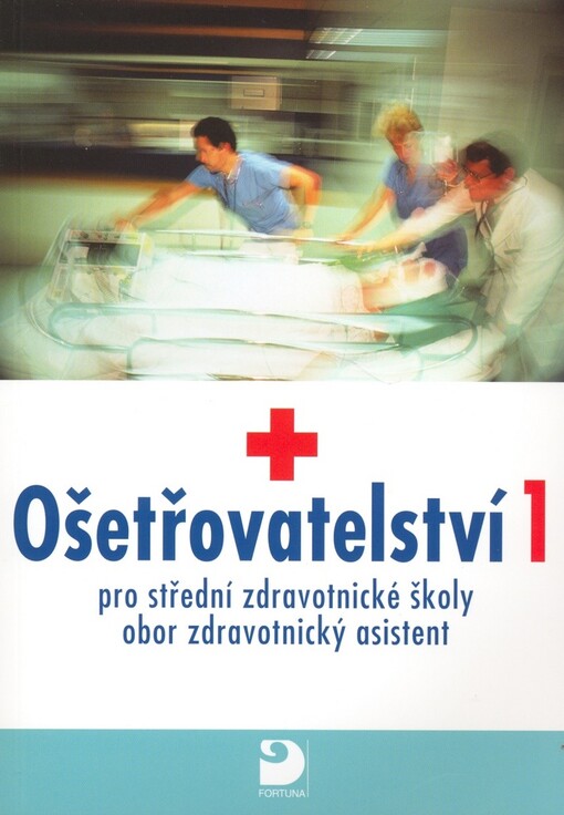 Ošetřovatelství 1 pro střední zdravotnické školy