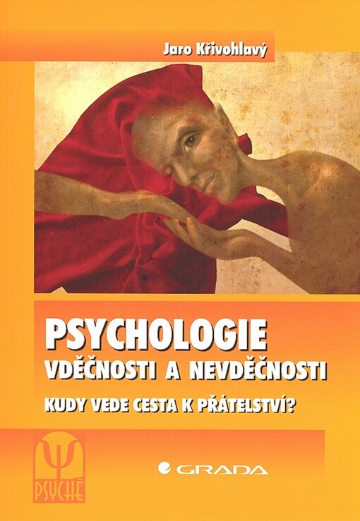 Psychologie vděčnosti a nevděčnosti: [kudy vede cesta k přátelství?]