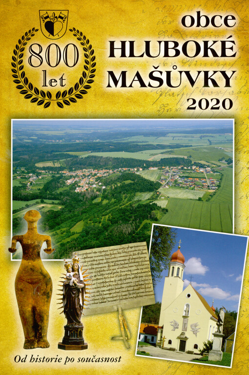 800 let obce Hluboké Mašůvky : od historie po současnost