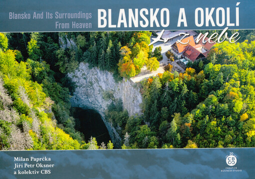Blansko a okolí z nebe = Blansko and its surroundings from heaven