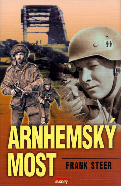 Arnhemský most: operace Market Garden : bojiště Evropa