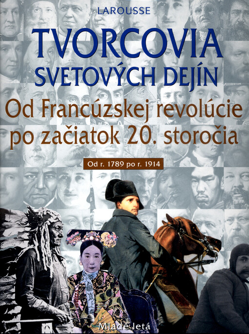 Tvorcovia svetových dejín III od francúzskej revolúcie 1789-1914