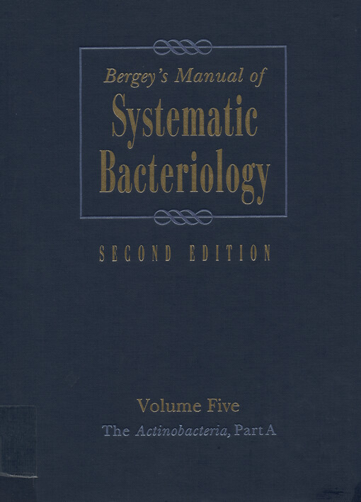Bergey's manual of systematic bacteriology. Volume five, The Actinobacteria. Part A