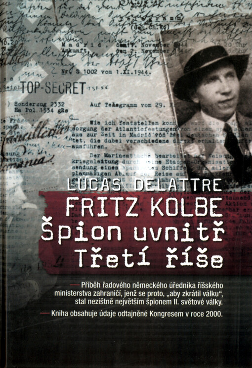 Fritz Kolbe : špion uvnitř Třetí říše.